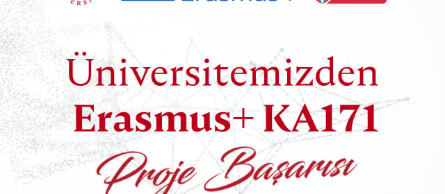 Üniversitemizden Erasmus+ KA171 Proje Başarısı