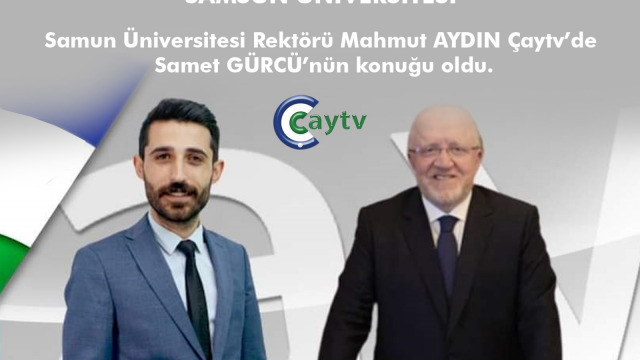 SAMÜ Rektörü Prof. Dr. Mahmut Aydın Çay TV’de Yayınlanan 55. Dakika Programı’na Konuk Oldu