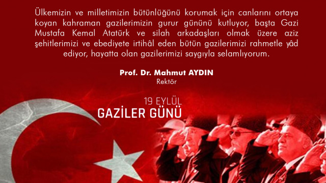 Rektör Aydın’ın 19 Eylül Gaziler Günü Kutlama Mesajı