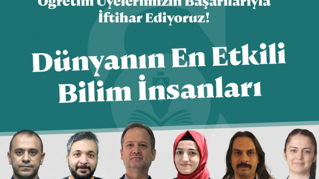 ÖĞRETİM ÜYELERİMİZ DÜNYANIN EN ETKİLİ BİLİM İNSANLARI LİSTESİNDE!