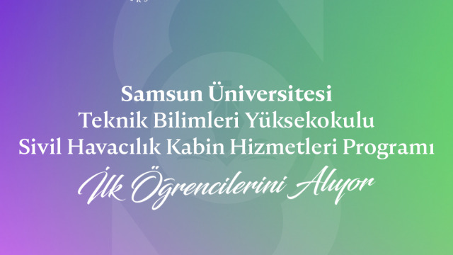 Samsun Üniversitesi Teknik Bilimler Meslek Yüksekokulu Sivil Havacılık Kabin Hizmetleri Programı İlk Öğrencilerini Bu Yıl Kabul Edecek