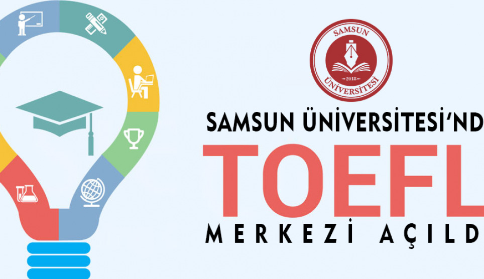 Samsun Üniversitesi  TOEFL Sınav Merkezi Oldu